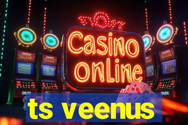 ts veenus